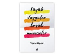 Yağmur Akpınar Büyük Duygular Küçük Mucizeler